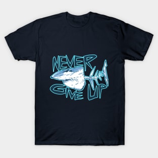 never give up great white shark T-Shirt